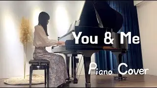 You&Me | Piano Cover by Yora Chen