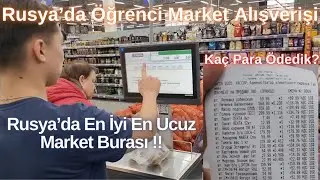 Rusya Öğrenci Market Alışverişi Ne Kadar Tuttu?  (En Büyük Market)