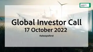 Global Investor Call, 17 October 2022