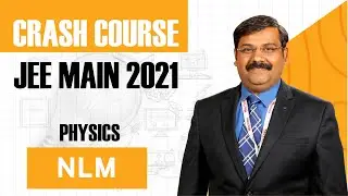 JEE Main Crash Course - 2021 Physics - NLM