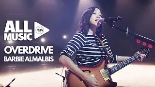 BARBIE ALMALBIS - Overdrive (MYX Live! Performance)