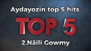 Aydayozin Top 5 hits