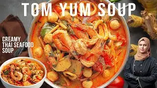 Tom Yum Recipe | Authentic Tom Yum Talay Nam Khon | Creamy Thai Soup