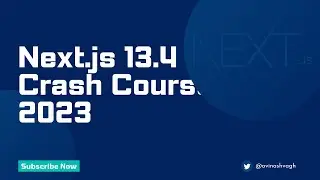 Next.js 13.4 Crash Course 2023