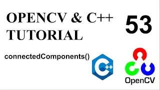 OPENCV & C++ TUTORIALS - 53 | connectedComponents()