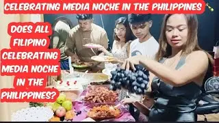 DOES ALL FILIPINO CELEBRATE MEDIA NOCHE? / DECEMBER 31ST BE LIKE IN THE PHILIPPINES