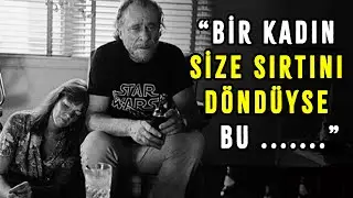Şairlerin Babası Charles Bukowski'den Ufkunuzu Açacak İnanılmaz Tavsiyeler! Anlam Dolu Sözler