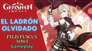 🏅EL LADRÓN OLVIDADO | FELIS FUSCUS: ACTO I🧩 MISIÓN LEGENDARIA - GENSHIN IMPACT