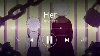 Her Animation Meme - Daycore/Anti-Nightcore | Requested