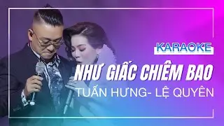 [KARAOKE] - NHƯ GIẤC CHIÊM BAO - Tuấn Hưng ft Lệ Quyên