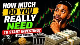 How Much Do You Really Need to Start Investing? (The Truth)