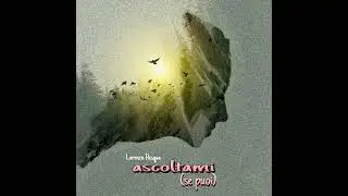 Lorenzo Pasqua - ascoltami (se puoi)
