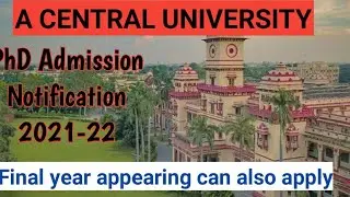 PhD Admission Notification 2021-2022//September 2021 and march 2022// a central UNIVERSITY//BHU//