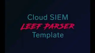 Cloud SIEM Log Parser Templates