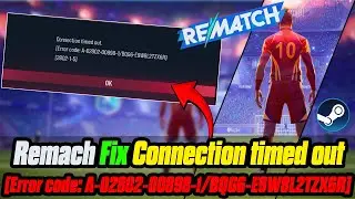 How to Fix Rematch Connection timed out Error in Steam Pc🎮🔥
