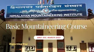 Basic Mountaineering Course, BMC-355 // HMI, Darjeeling // March - 2023 // Reporting Day