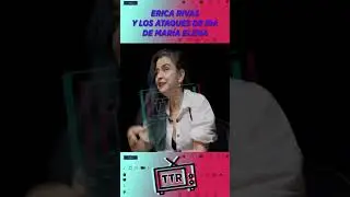 Erica Rivas y los ataques de ira de Maria Elena