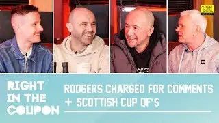 BRENDAN RODGERS CHARGED FOR COMMENTS + SCOTTISH CUP QUARTER FINALS | Right In The Coupon