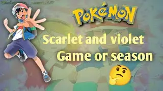 Pokemon Scarlet and violet game ha yeah season | pokemon scarlet and violet game or season