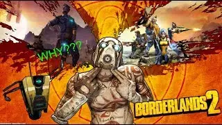 Borderlands 2 Episode one: Why him???