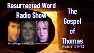 RWRS~Overview of Gospel of Thomas with Robert Ferrell~Part 2