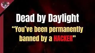 It Finally Happened ...Hackers Can Ban Us - Dead by Daylight