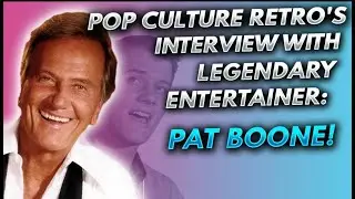 Pop Culture Retro interview with legendary entertainer, Pat Boone!
