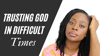 Trusting God in Difficult Times | Hope for Christian Women