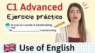 C1 Advanced - Keyword Transformation - Use of English Part 4 Practical Exercise