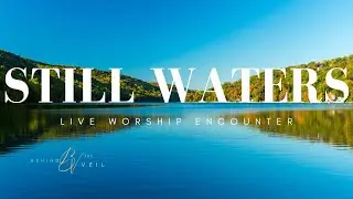 Still Waters: Live Worship Encounter