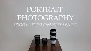 Top 3 Canon Lenses Portrait Photographer Urooj Photography