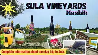 The Complete Guide to Sula Vineyards, Nashik Wine Tour : India's Premier Wine Destination!