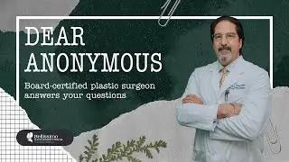 Dear Anonymous #3 | Bellissimo Plastic Surgery & Medi Spa and Dr. Jeffrey Antimarino