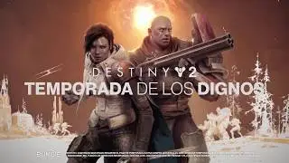 Destiny 2 | Temporada de los Dignos [ES]