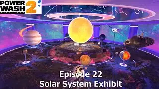 PowerWash Simulator 2 - 22 - Solar System Exhibit