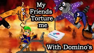 My friends torture me with Dominos...