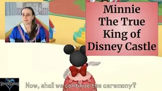 Minnie The True King Of Disneytown & Disney Castle | Kingdom Hearts Character Analysis