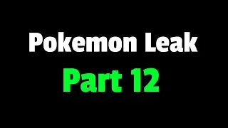 The Gamefreak Pokemon Leak - Part 12 (ultimate weapon)