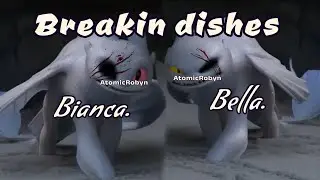 HTTYD Oc ( meet Bella & Bianca  ) Breakin Dishes Edit