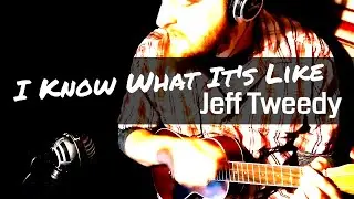 I Know What It’s Like by Jeff Tweedy | Ukulele Cover