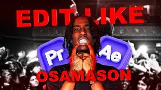 How to edit like OSAMASON! (after effects)