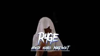 R4GE - HINDI NAKO MAGLIWAT