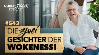 Durchstarter Podcast #543 - Die zwei Gesichter der Wokeness!