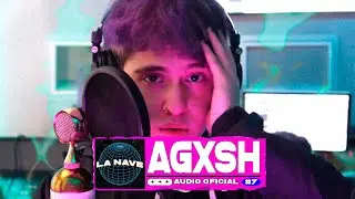 Agxsh - La Nave #7 (Audio Oficial)