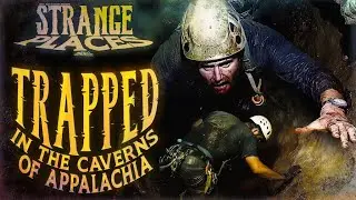 Trapped in the Caverns of Appalachia | Strange Places (Creepy Caves & Legends of Appalachia)