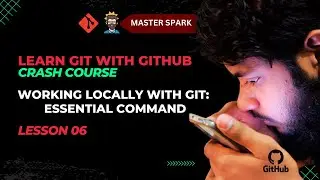 6. Working Locally with Git: Essential Commands | Lecture Series