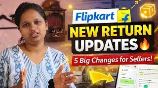 Flipkart Seller Alert 🚨 5 New Return Updates | Har Seller Ko Yeh Jaanna Zaroori Hai