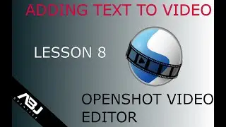 ADDING TEXT - OPENSHOT FREE OPENSOURCE VIDEO EDITOR -LESSON 8