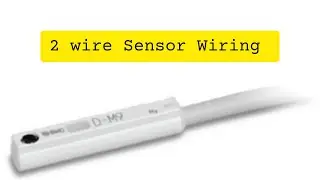 2 Wire Sensor Wiring Explanation