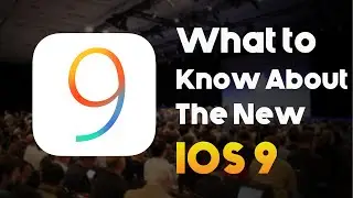 All You Need to Know About the New IOS 9